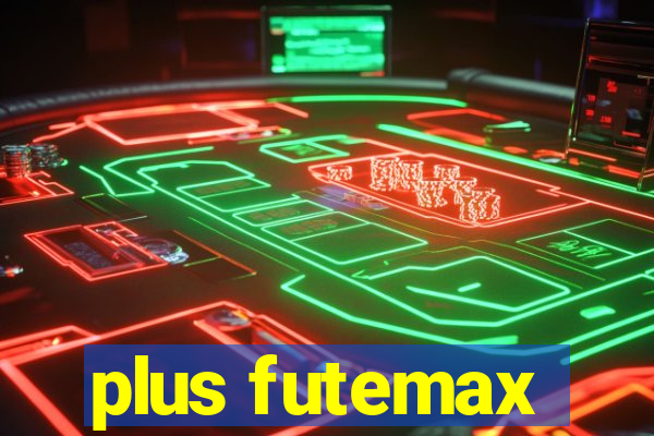plus futemax